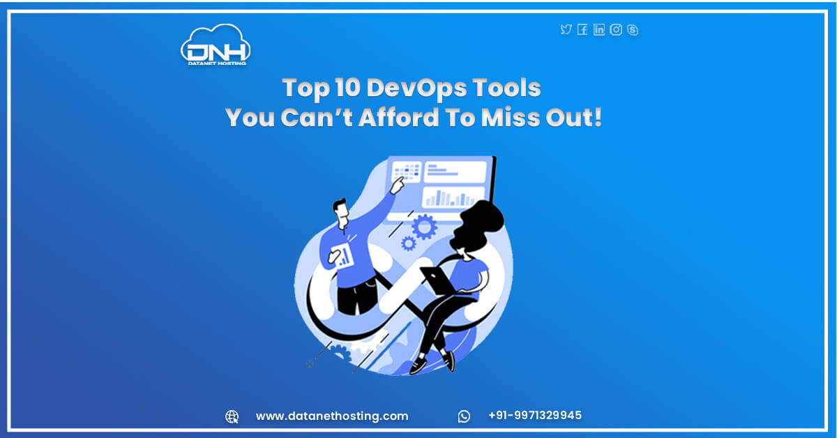 Top 10 DevOps Tools You Can’t Afford To Miss Out!
