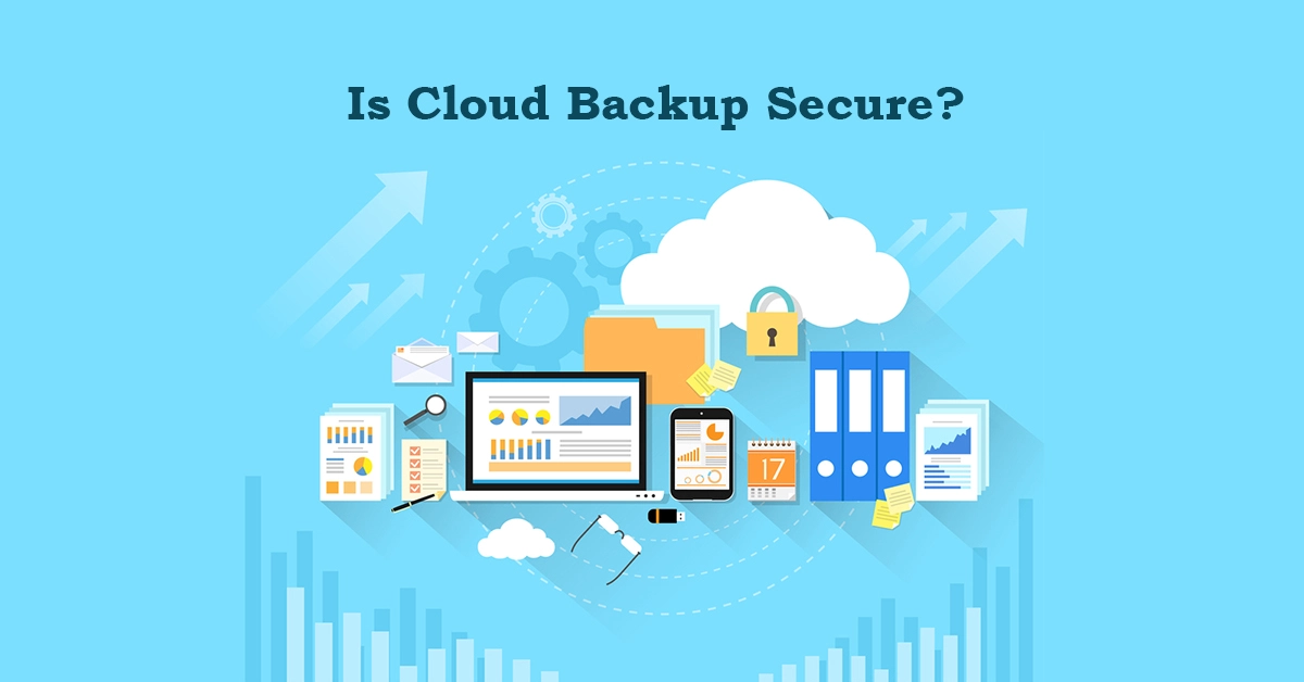 Is Cloud Backup Secure? Here Is The Answer!